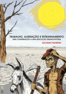 Capa de Livro: TRABALHO, ALIENAÇÃO E ESTRANHAMENTO: uma contribuição a uma educação emancipatória