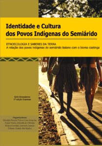 Capa de Livro: Identidade e cultura dos povos indígenas do semiárido : etnoecologia e saberes da Terra : a relação dos povos indígenas do semiárido baiano com o bioma caatinga